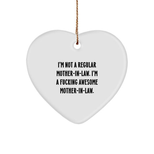 Funny Mom-in-law Gifts for Christmas - 'I'm Not A Regular Mom-in-law...' Heart Ornament from Men or Family - Image 1