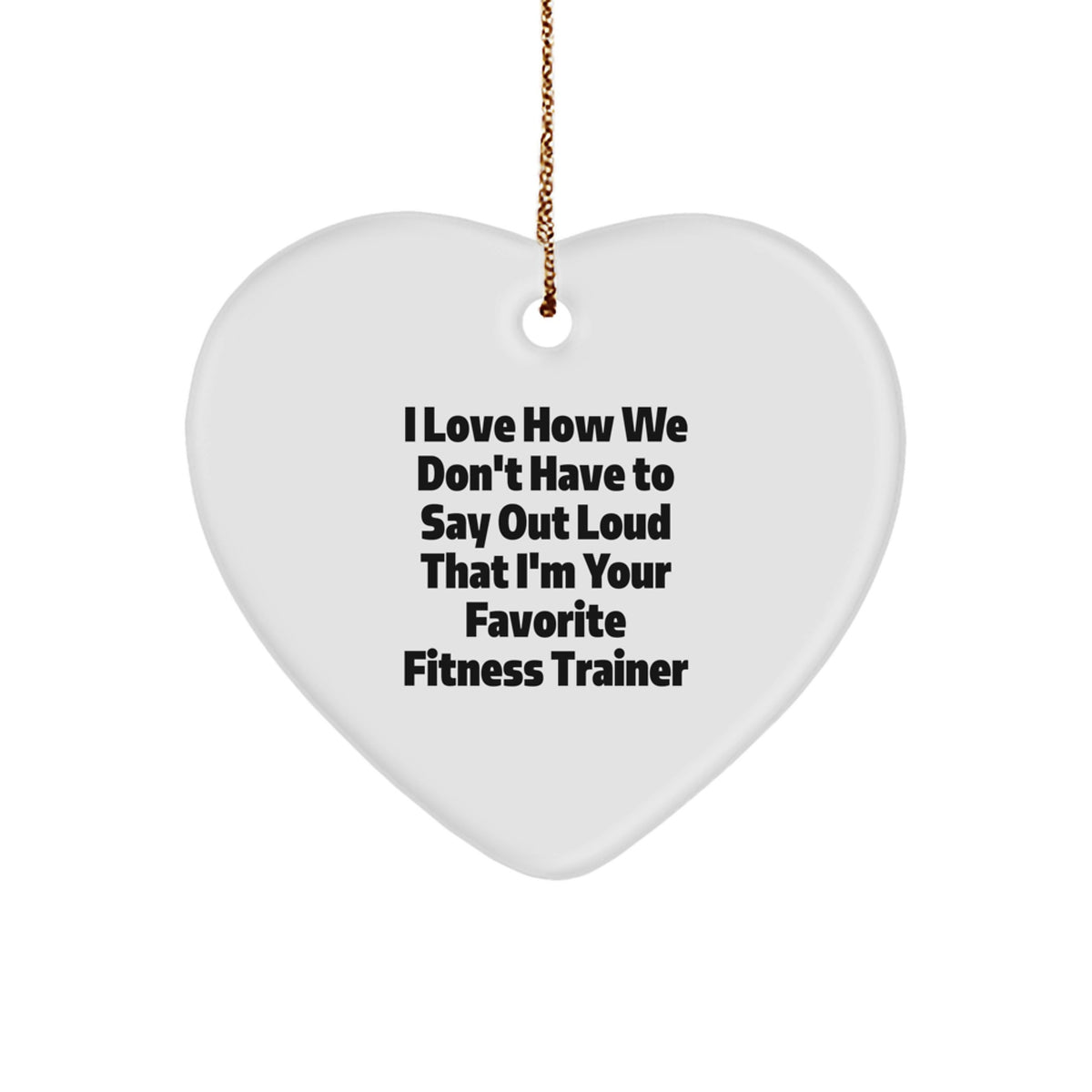 Funny Fitness Trainer Heart Ornament Funny Quotes for Men Women Friends Family Christmas Unique Gifts from Fitness Trainers - Image 1