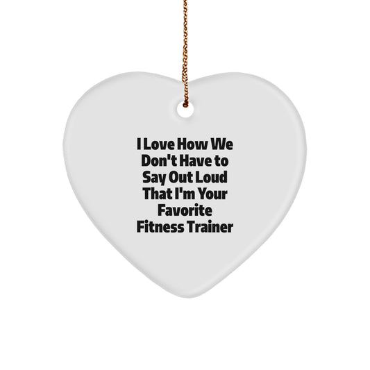 Funny Fitness Trainer Heart Ornament Funny Quotes for Men Women Friends Family Christmas Unique Gifts from Fitness Trainers - Image 1