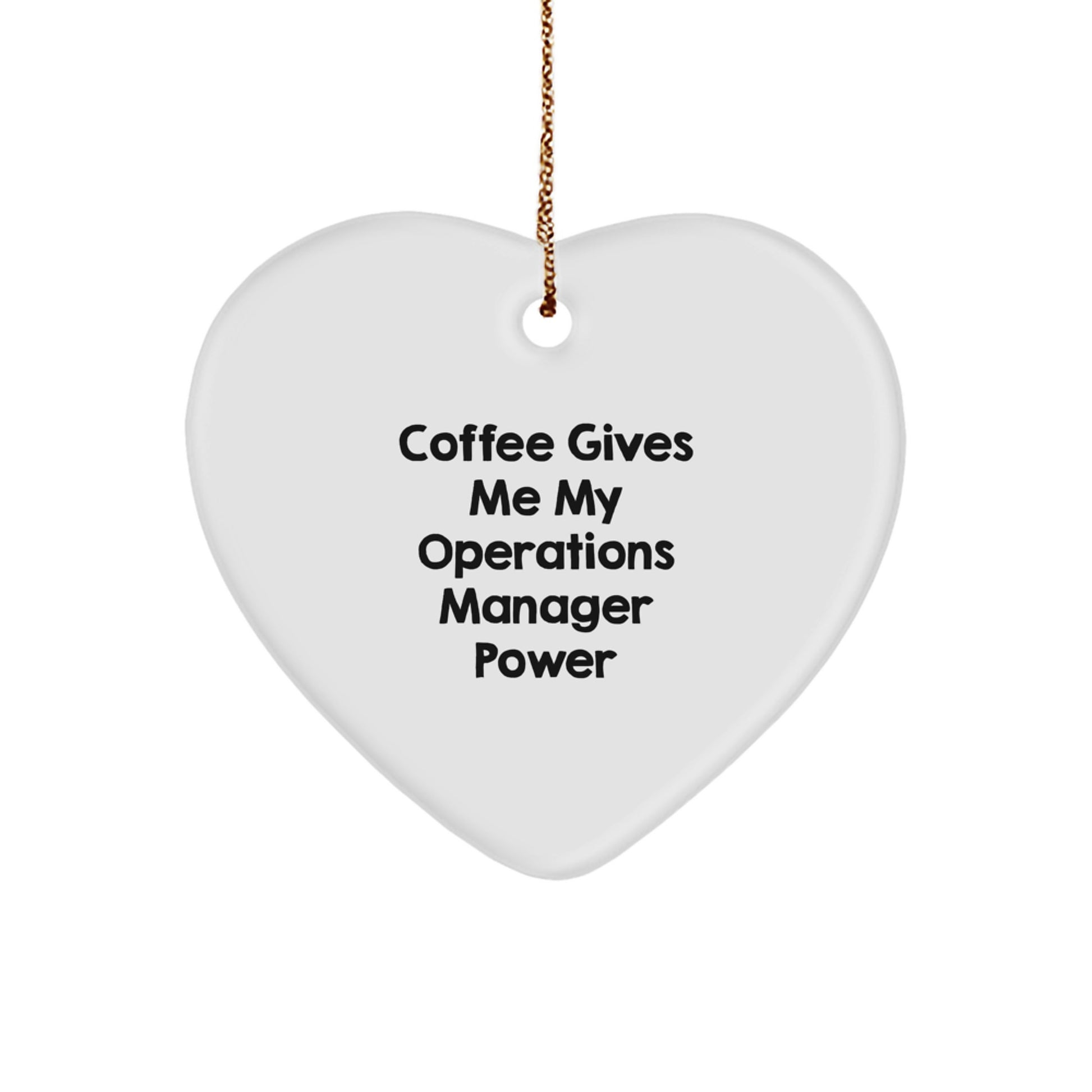 Funny Operations Manager Gifts from Friends, 'Coffee Gives Me My Operations Manager Power' Heart Ornament for Christmas - Image 1