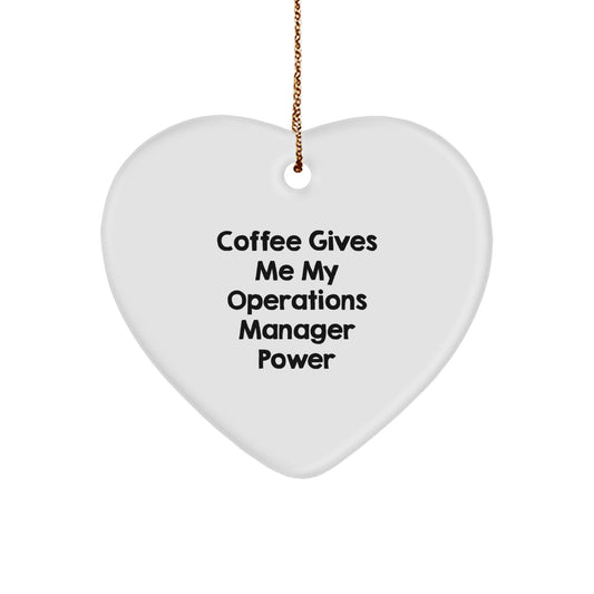 Funny Operations Manager Gifts from Friends, 'Coffee Gives Me My Operations Manager Power' Heart Ornament for Christmas - Image 1
