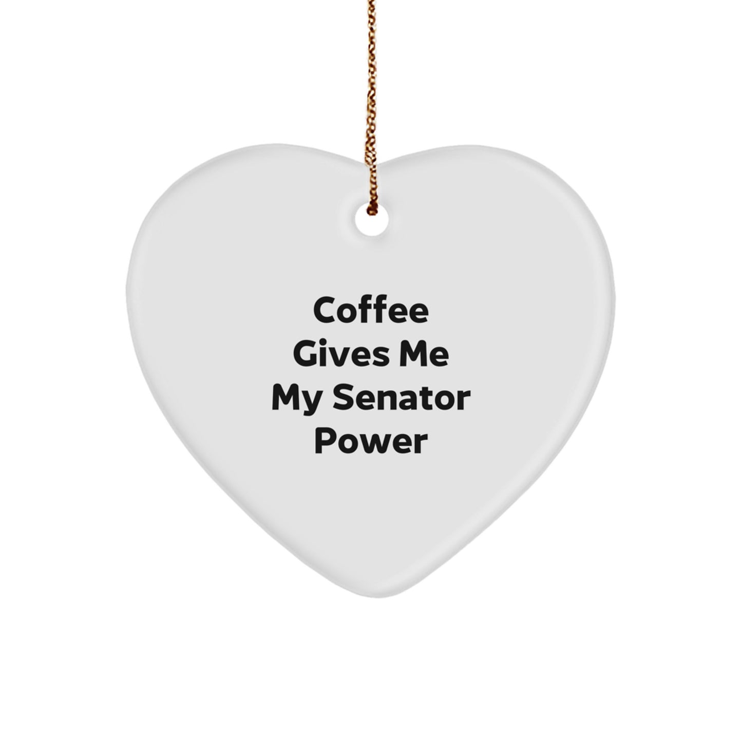 Funny Senator Heart Ornament Gifts from Friends, Senator Unique Christmas Unique Gifts for Men, Funny Quote Coffee Lover Heart Decoration - Image 1