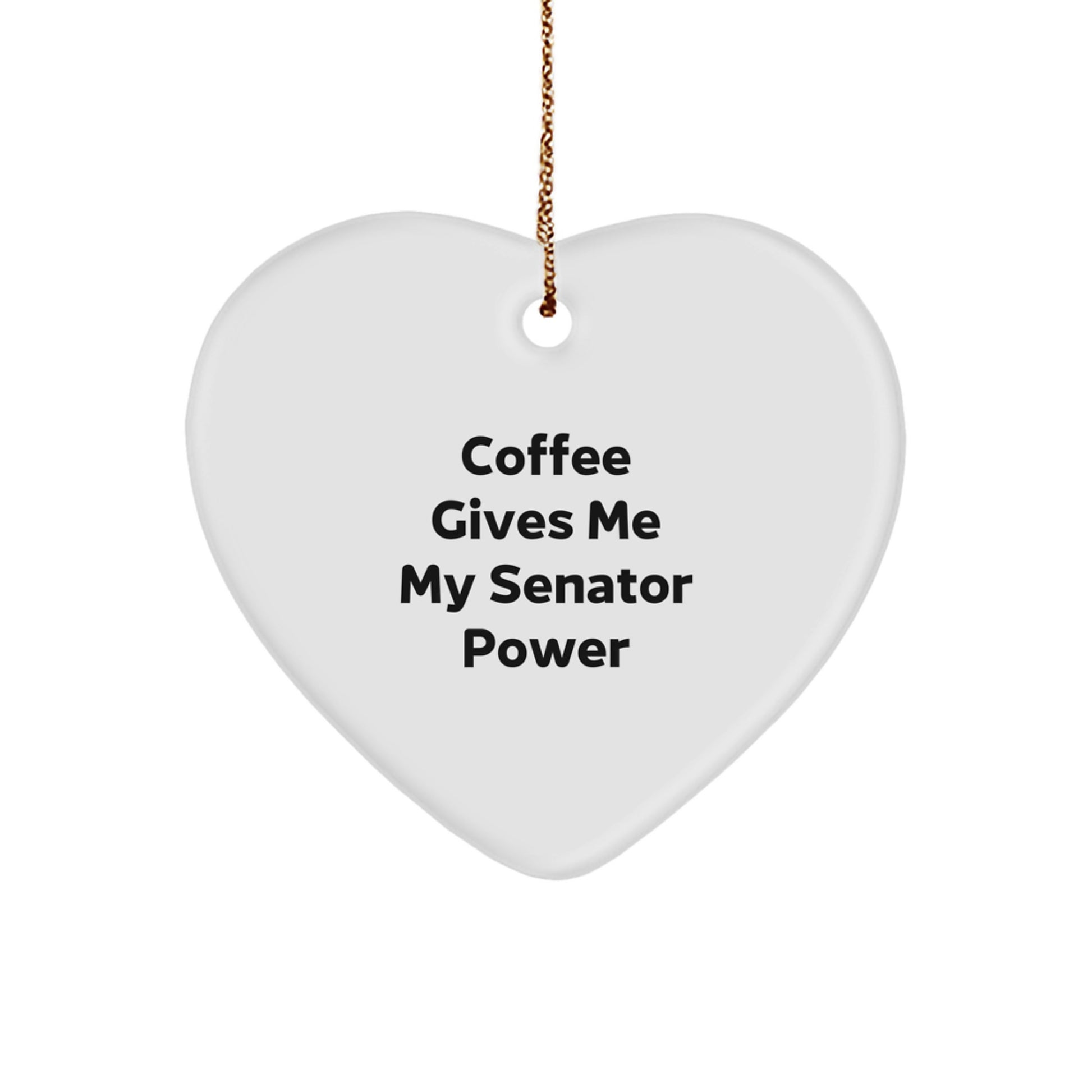 Funny Senator Heart Ornament Gifts from Friends, Senator Unique Christmas Unique Gifts for Men, Funny Quote Coffee Lover Heart Decoration - Image 1