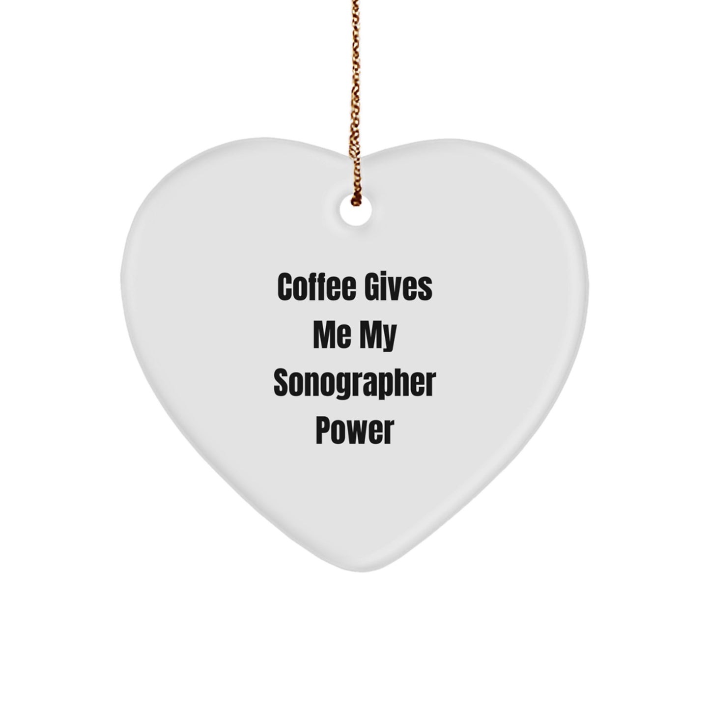 Funny Sonographer Gifts from Women for Christmas Unique Heart Ornament, Coffee Gives Me My Sonographer Power, Heart Shaped, White - Image 1
