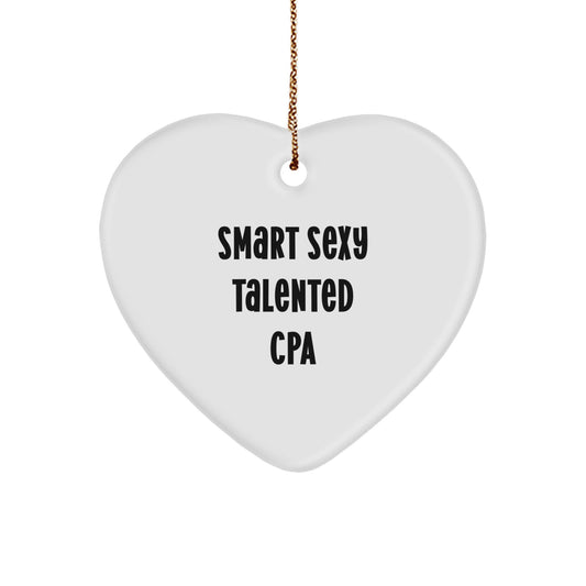 Smart Sexy Talented Cpa Gifts for CPA - Funny Heart Ornament for CPA Christmas Unique Gifts from Men - Gifts from Friends, Colleagues, or Family for Smart Sexy Talented CPAs - Image 1