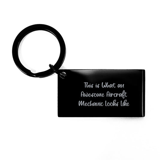 Aircraft Mechanic Gifts for Men, Funny Keychain Quote, 'This Is What An Awesome Aircraft Mechanic Looks Like' Graduation Unique Gifts from Friends, Family to Loved Ones - Image 1