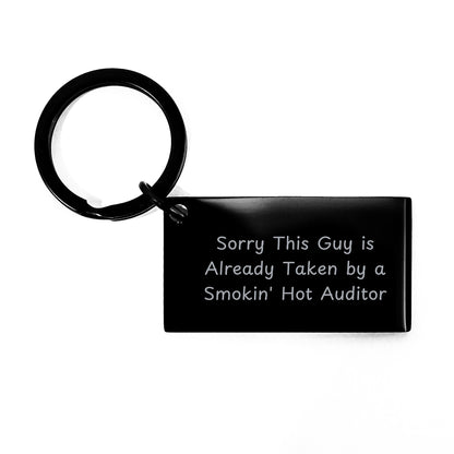 Unique Auditors Gift Keychain - Funny Quote for Birthday - Sorry This Guy Is Already Taken By A Smokin' Hot Auditor - Black Stainless Steel - Image 1
