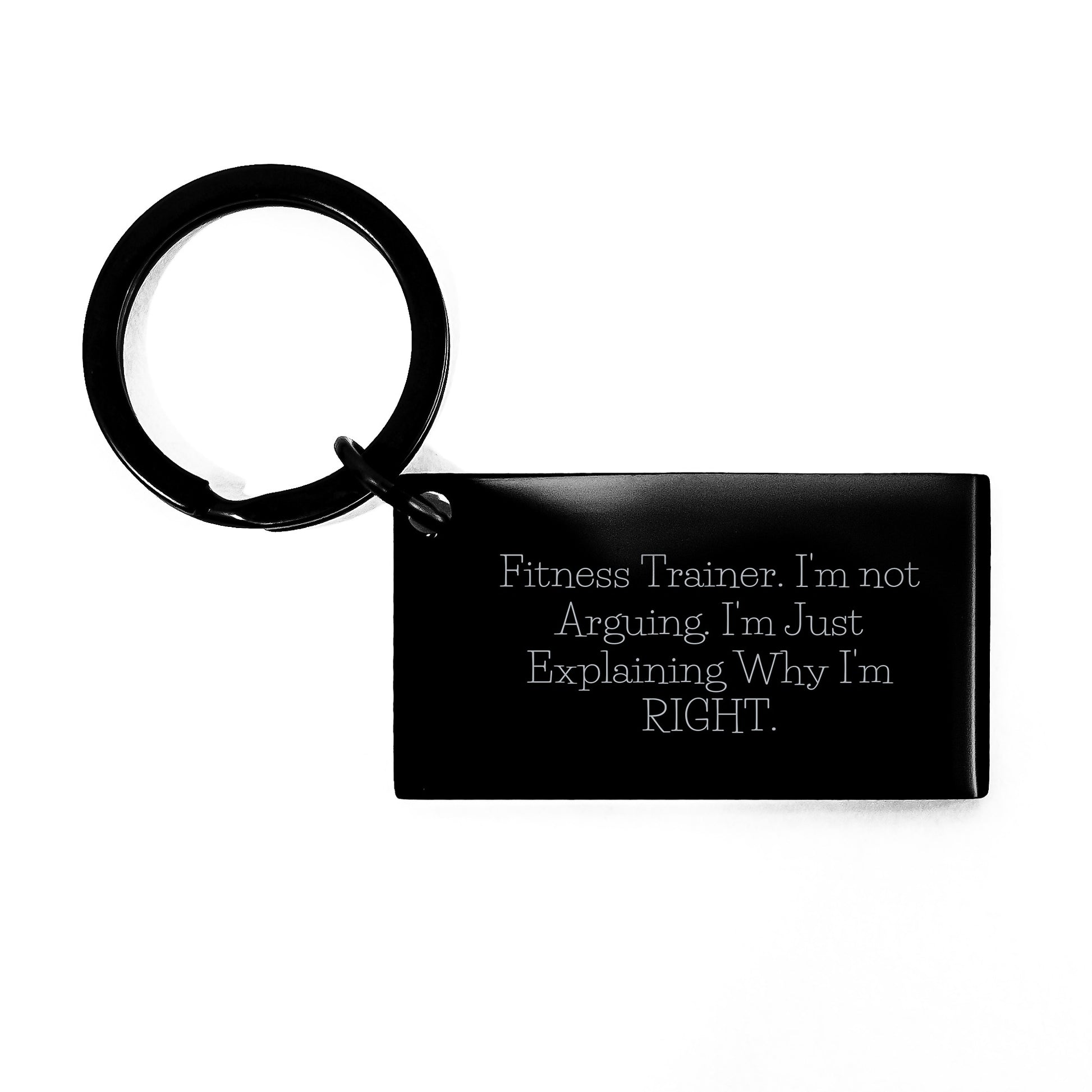 Funny Fitness Trainer Gifts from Friends for Christmas Unique Keychains, Inspirational Keychain Quote I'm Not Arguing I'm Just Explaining Why I'm Right, Fitness Trainer Keychain - Image 1