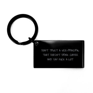 Funny Vice-principal Keychain Gifts from Friends - Don't Trust A Vice-principal That Doesn't Drink Coffee And Say F--k A Lot, Vice-principal Christmas Unique Gifts for Men - Image 1