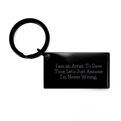 Funny Artist Keychain Gifts from Friends for Graduation Unique Inspirational Keychain with I'm Never Wrong Quote - Image 1