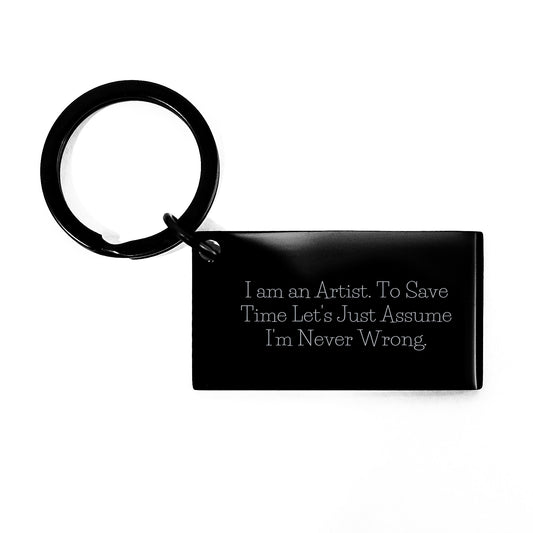 Funny Artist Keychain Gifts from Friends for Graduation Unique Inspirational Keychain with I'm Never Wrong Quote - Image 1