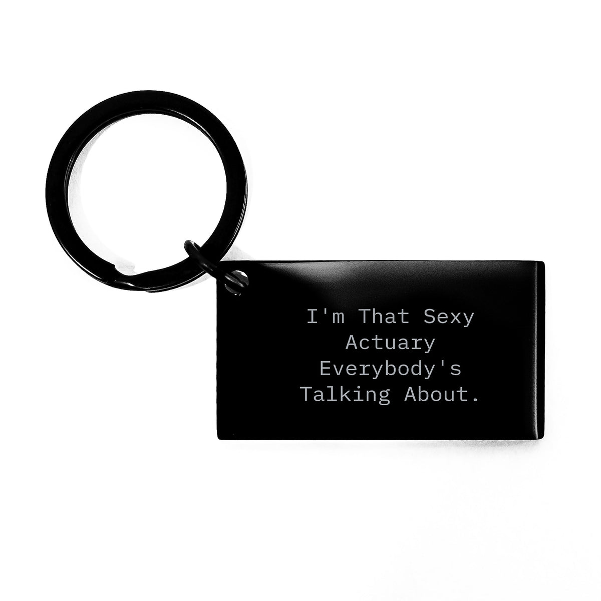 Actuary Gift for Him - Sexy Actuary Keepsake Stainless Steel Keychain - Image 1
