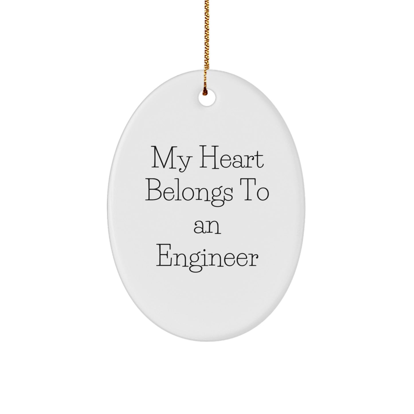 Funny Engineer Gifts - 'My Heart Belongs To An Engineer' Oval Ornament, Gift from Friends, Coworkers, Family, or Men, for Christmas - Image 1