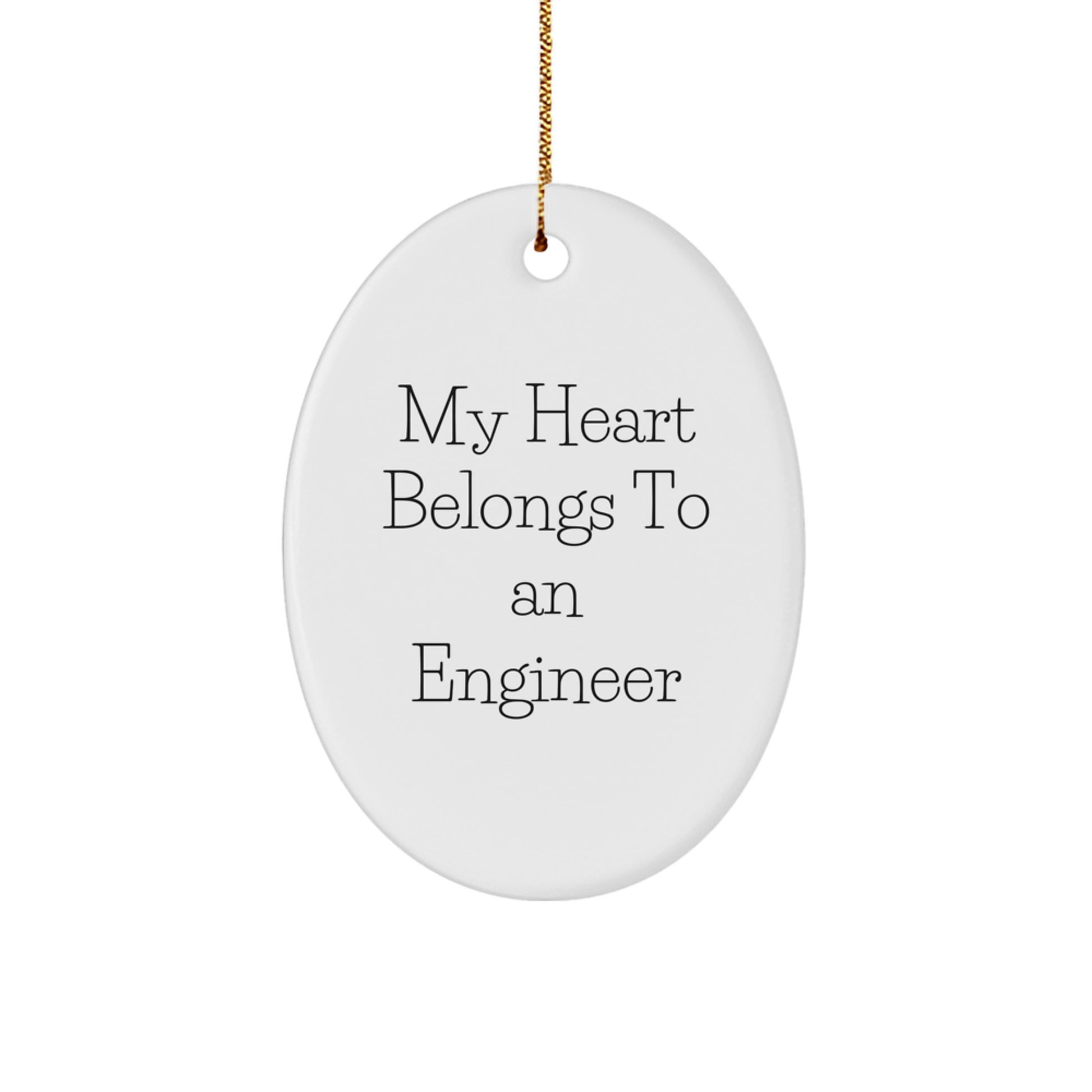Funny Engineer Gifts - 'My Heart Belongs To An Engineer' Oval Ornament, Gift from Friends, Coworkers, Family, or Men, for Christmas - Image 1