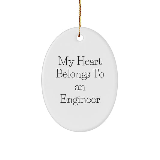 Funny Engineer Gifts - 'My Heart Belongs To An Engineer' Oval Ornament, Gift from Friends, Coworkers, Family, or Men, for Christmas - Image 1