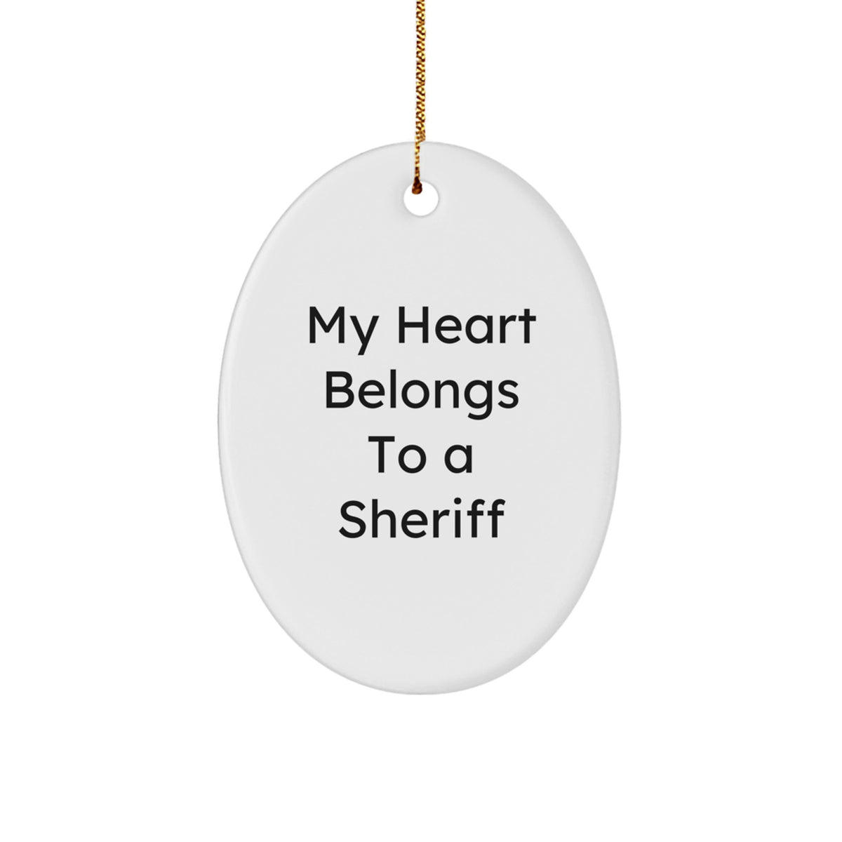 Funny Sheriff Gifts for Him, Oval Ornament, My Heart Belongs To A Sheriff, Unique Christmas Unique Gifts from Friends, Family, Coworkers to Sheriff, Men, Women, Sheriff Lovers - Image 1