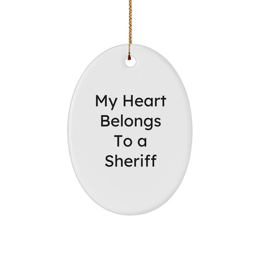 Funny Sheriff Gifts for Him, Oval Ornament, My Heart Belongs To A Sheriff, Unique Christmas Unique Gifts from Friends, Family, Coworkers to Sheriff, Men, Women, Sheriff Lovers - Image 1