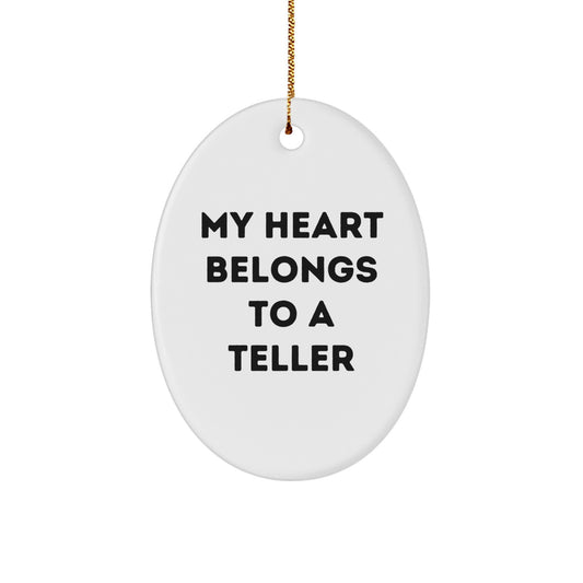 Funny Teller Oval Ornament Gifts for Teller Friends and Family, Oval Ornament with My Heart Belongs To A Teller Quote, Christmas Unique Gifts from Friends, Perfect for Teller Lovers - Image 1