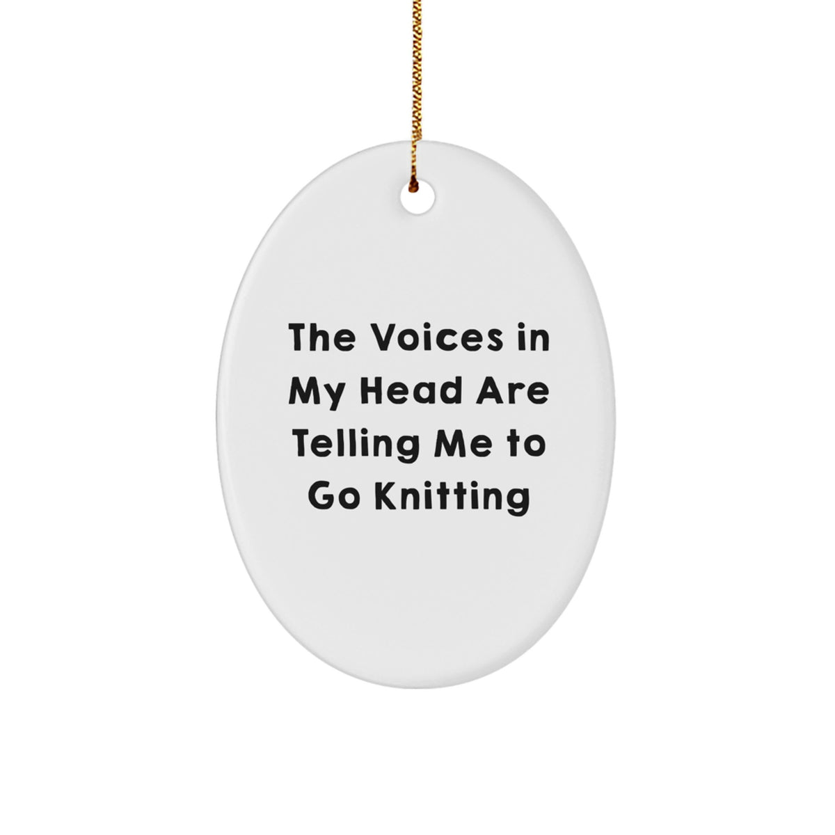 Funny Knitting Oval Ornament for Friends, Unique Christmas Unique Gift from Women to Knitting Lovers, The Voices In My Head Are Telling Me To Go Knitting - Image 1