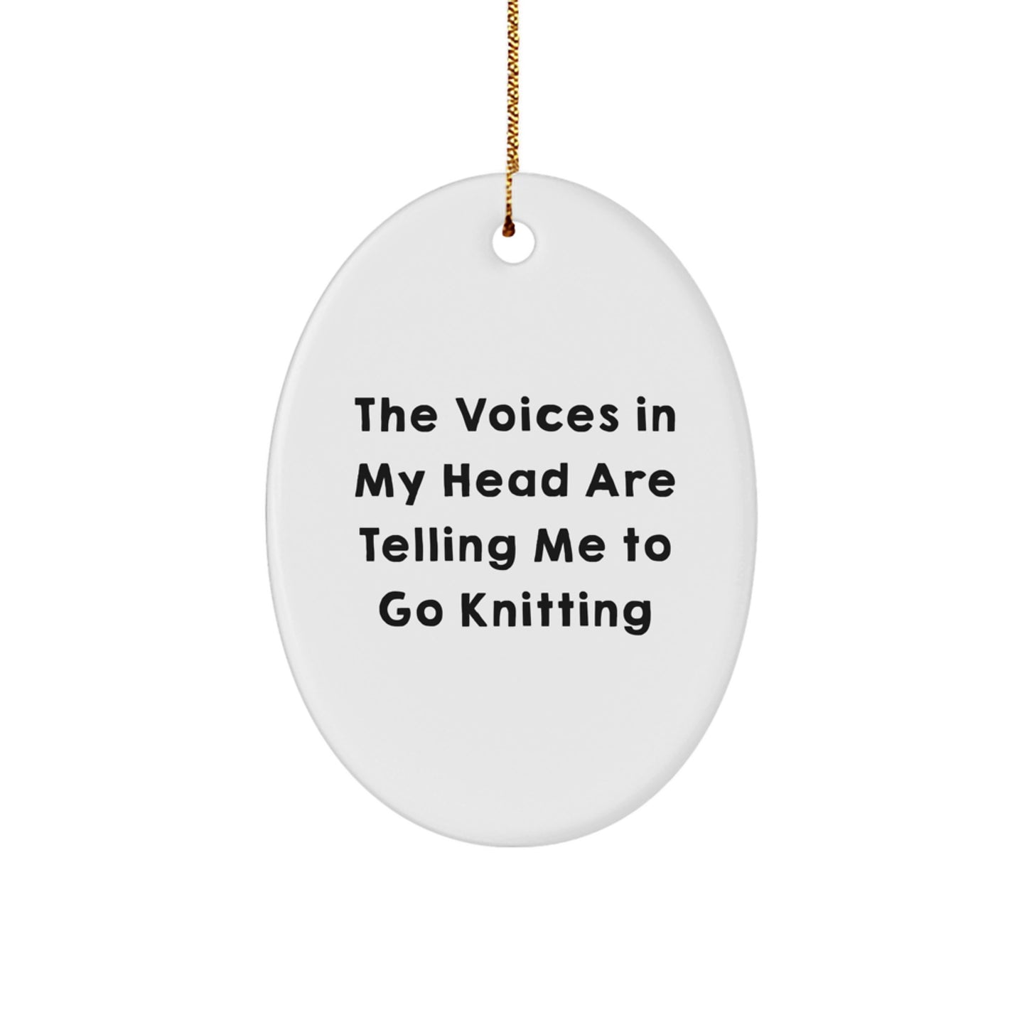 Funny Knitting Oval Ornament for Friends, Unique Christmas Unique Gift from Women to Knitting Lovers, The Voices In My Head Are Telling Me To Go Knitting - Image 1