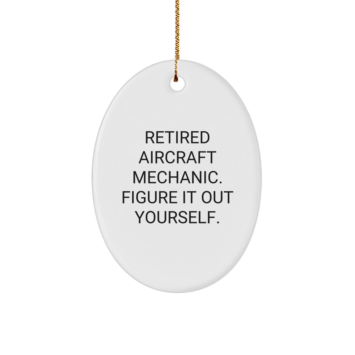 Funny Quote Gifts for Aircraft Mechanic Men from Friends and Family - Oval Ornament for Christmas Unique Decorations - Image 1