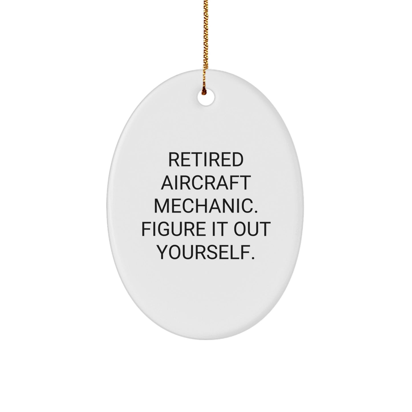Funny Quote Gifts for Aircraft Mechanic Men from Friends and Family - Oval Ornament for Christmas Unique Decorations - Image 1