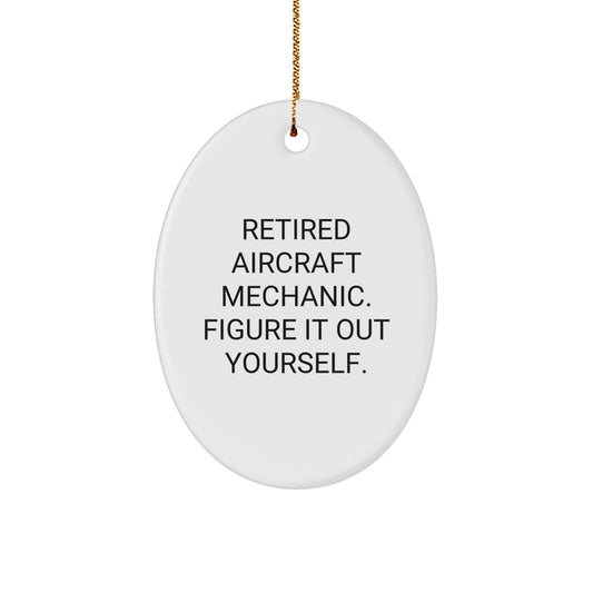 Funny Quote Gifts for Aircraft Mechanic Men from Friends and Family - Oval Ornament for Christmas Unique Decorations - Image 1