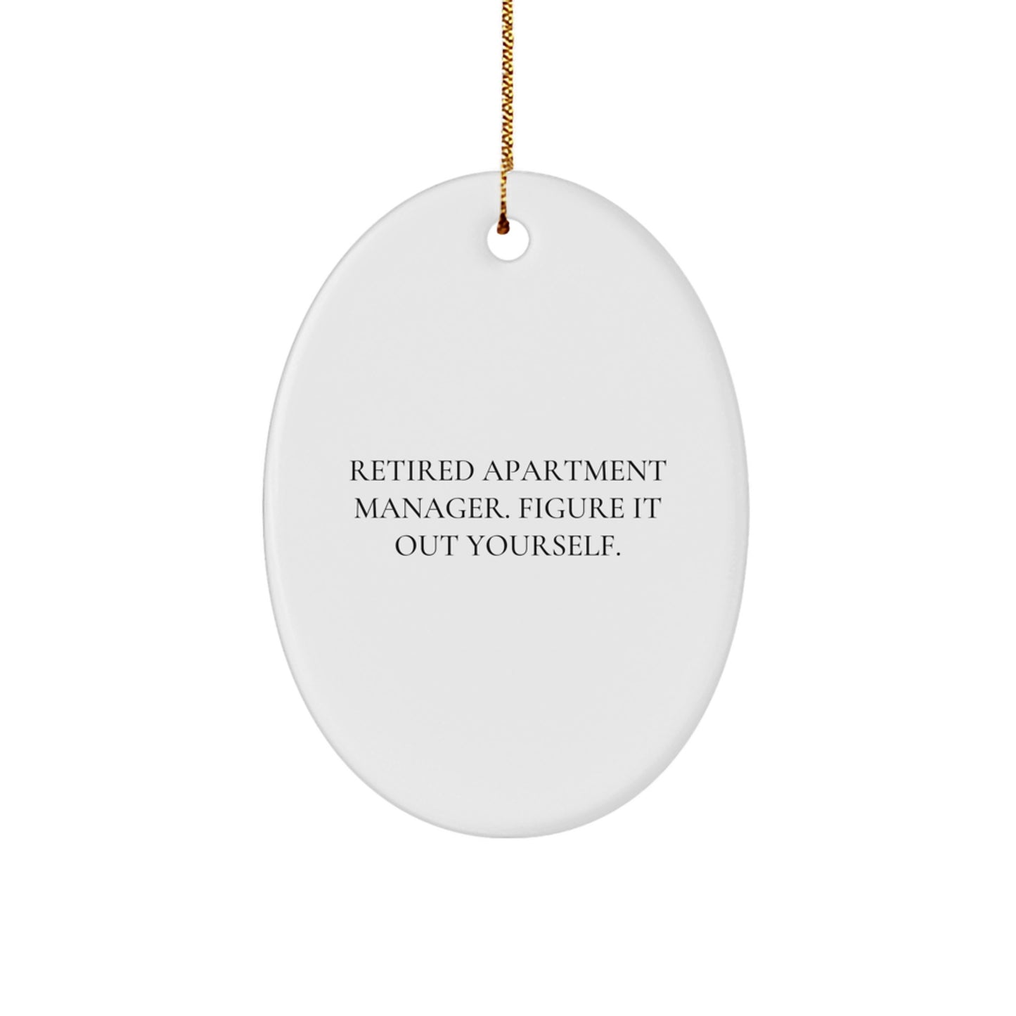 Gifts from Friends for Apartment Managers - Oval Ornament with Funny Quote 'Figure It Out Yourself' - White, 3.25" Tall, Christmas Unique Gift Ideas - Image 1