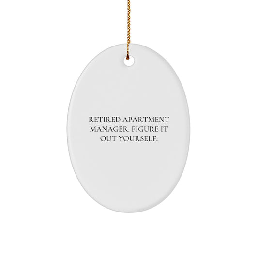 Gifts from Friends for Apartment Managers - Oval Ornament with Funny Quote 'Figure It Out Yourself' - White, 3.25" Tall, Christmas Unique Gift Ideas - Image 1