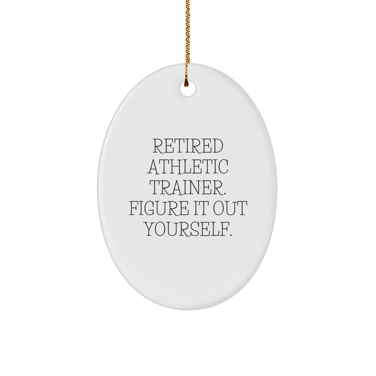 Funny Quote Gifts from Men to Athletic Trainer Friends Unique Oval Ornaments for Christmas - Image 1