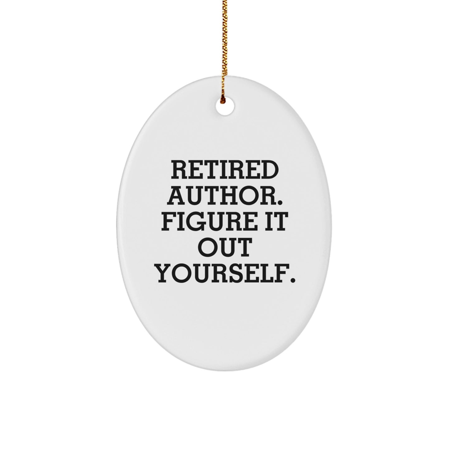 Author Gifts from Friends, Unique Oval Ornament for Author, Retired Author Figure It Out Yourself Christmas Unique Gift - Image 1