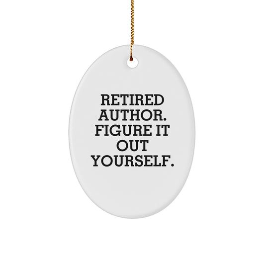 Author Gifts from Friends, Unique Oval Ornament for Author, Retired Author Figure It Out Yourself Christmas Unique Gift - Image 1