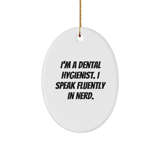 Funny Dental Hygienist Oval Ornament, 'I Speak Fluently In genius.' - Gifts from Friends to Dental Hygienist, Unique Christmas Unique Gifts for Men and Women - Image 1