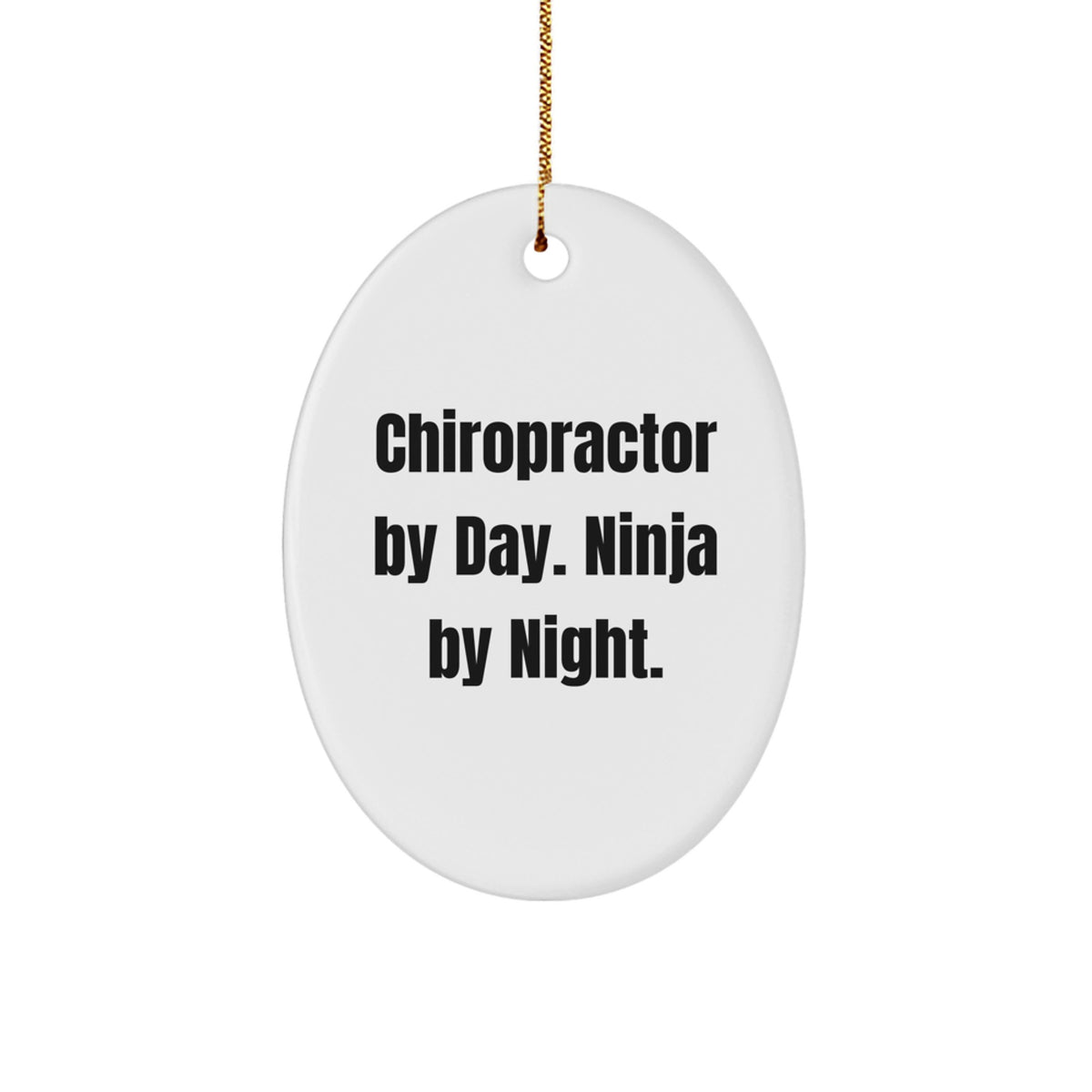 Funny Chiropractor by Day, Ninja by Night Oval Ornament Gifts for Chiropractor Men, Unique Christmas Decorations from Friends - Image 1
