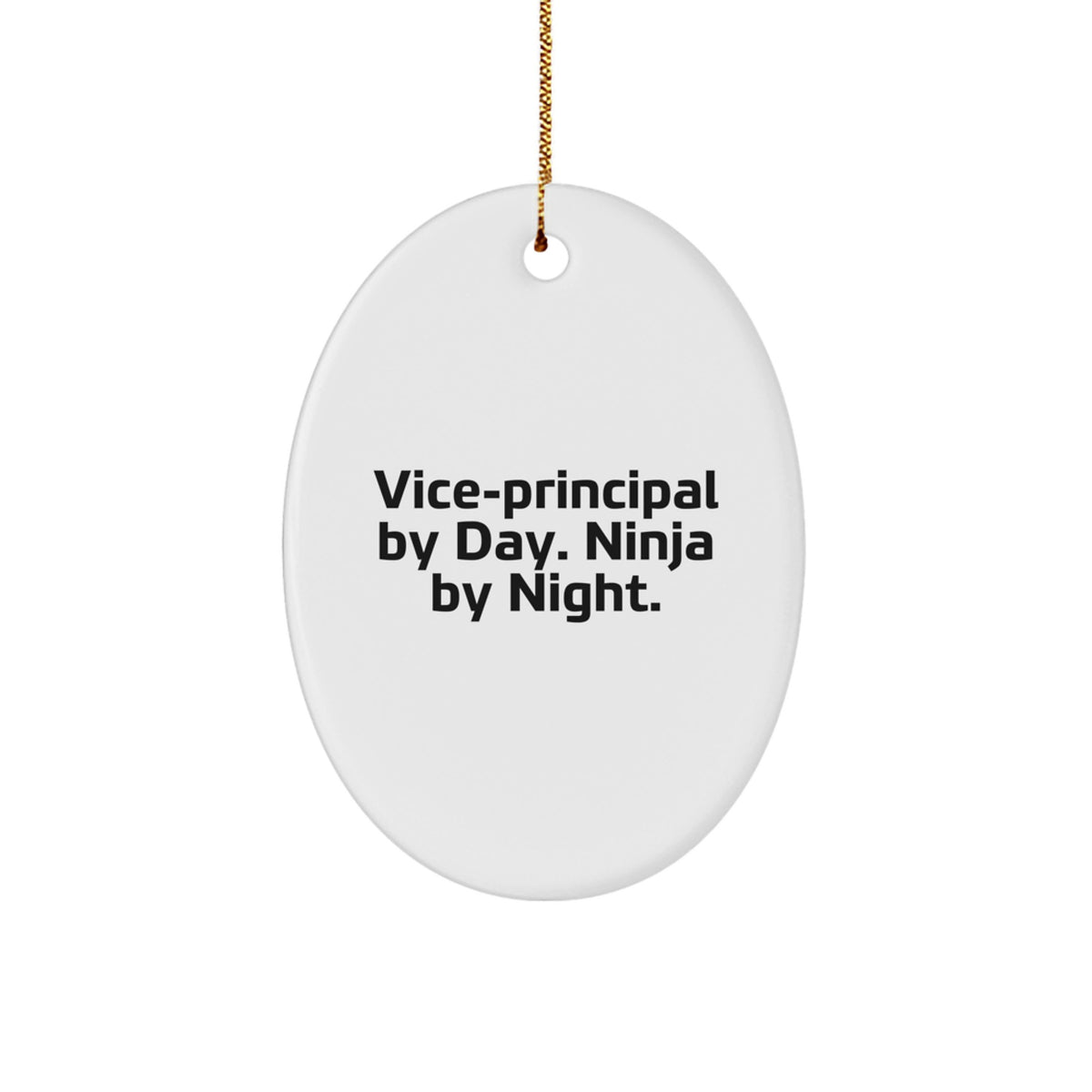 Gifts from Friends for Vice-principal By Day. Ninja By Night. - White Oval Ornament for Christmas Unique Gifts - Image 1