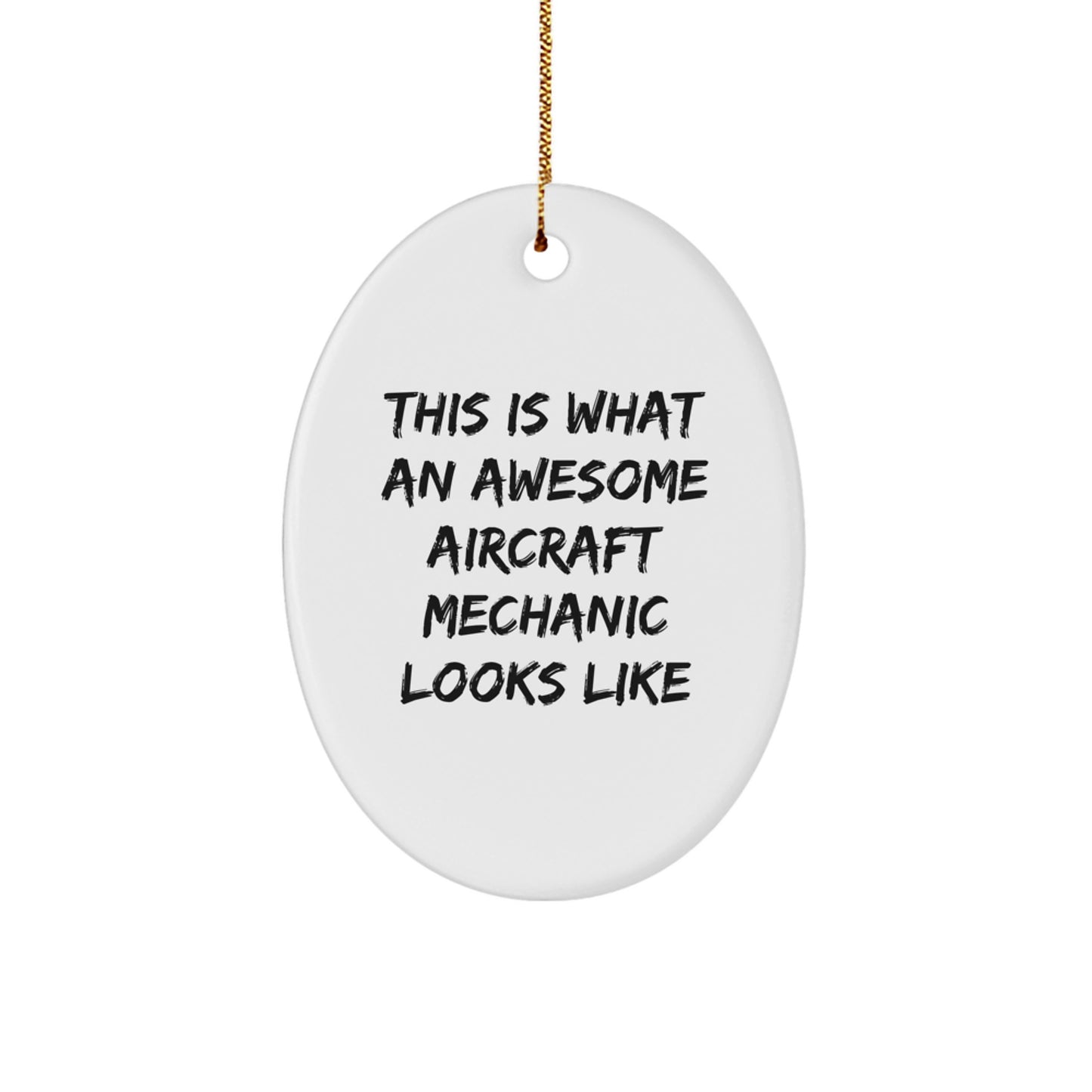 Funny Aircraft Mechanic Gifts from Men, Oval Ornament, This Is What An Awesome Aircraft Mechanic Looks Like, Perfect for Aircraft Mechanic, Christmas Unique Gifts for Friends, Colleagues, Family - Image 1