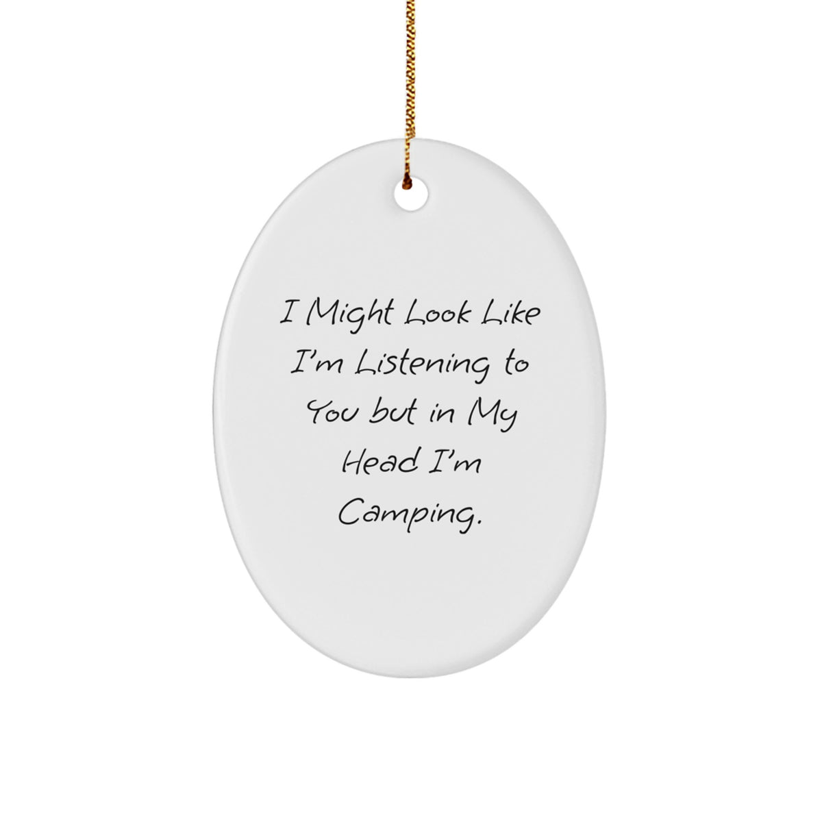 Camping Humor Oval Ornament, Funny Gifts from Men to Outdoor Enthusiasts, Gifts for Camping Lovers, White MDF with Sublimation Printing, Christmas Unique Gifts - Image 1