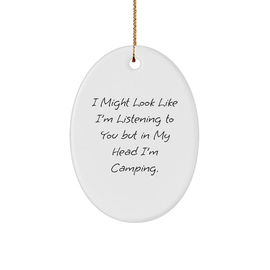 Camping Humor Oval Ornament, Funny Gifts from Men to Outdoor Enthusiasts, Gifts for Camping Lovers, White MDF with Sublimation Printing, Christmas Unique Gifts - Image 1
