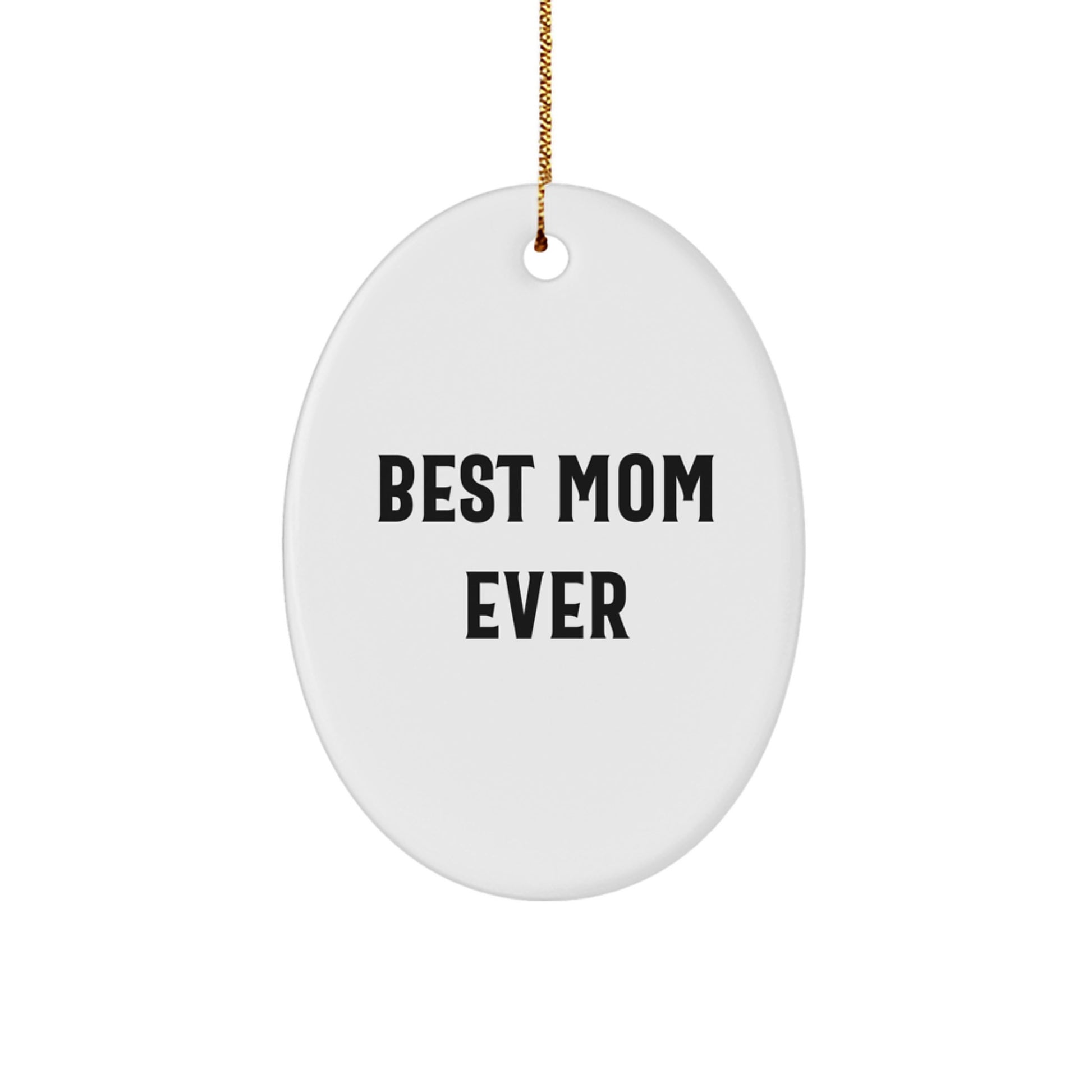 Funny Mom Ever Gifts from Family - Best Mom Ever Oval Ornament for Christmas - Image 1