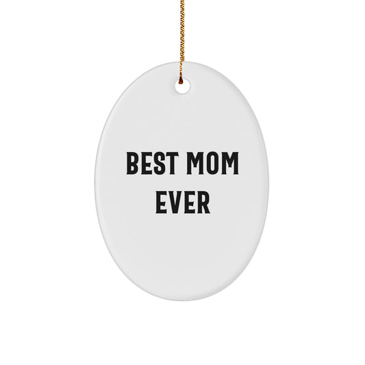 Funny Mom Ever Gifts from Family - Best Mom Ever Oval Ornament for Christmas - Image 1