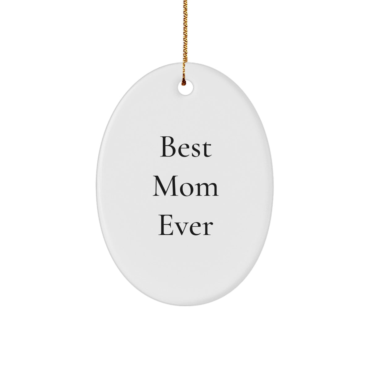 Funny Mom Gifts for Christmas - 'Best Mom Ever' Oval Ornament, Gifts from Family, for Mom, Unique Holiday Present - Image 1