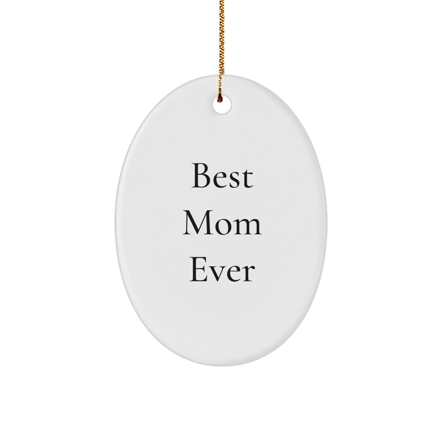 Funny Mom Gifts for Christmas - 'Best Mom Ever' Oval Ornament, Gifts from Family, for Mom, Unique Holiday Present - Image 1