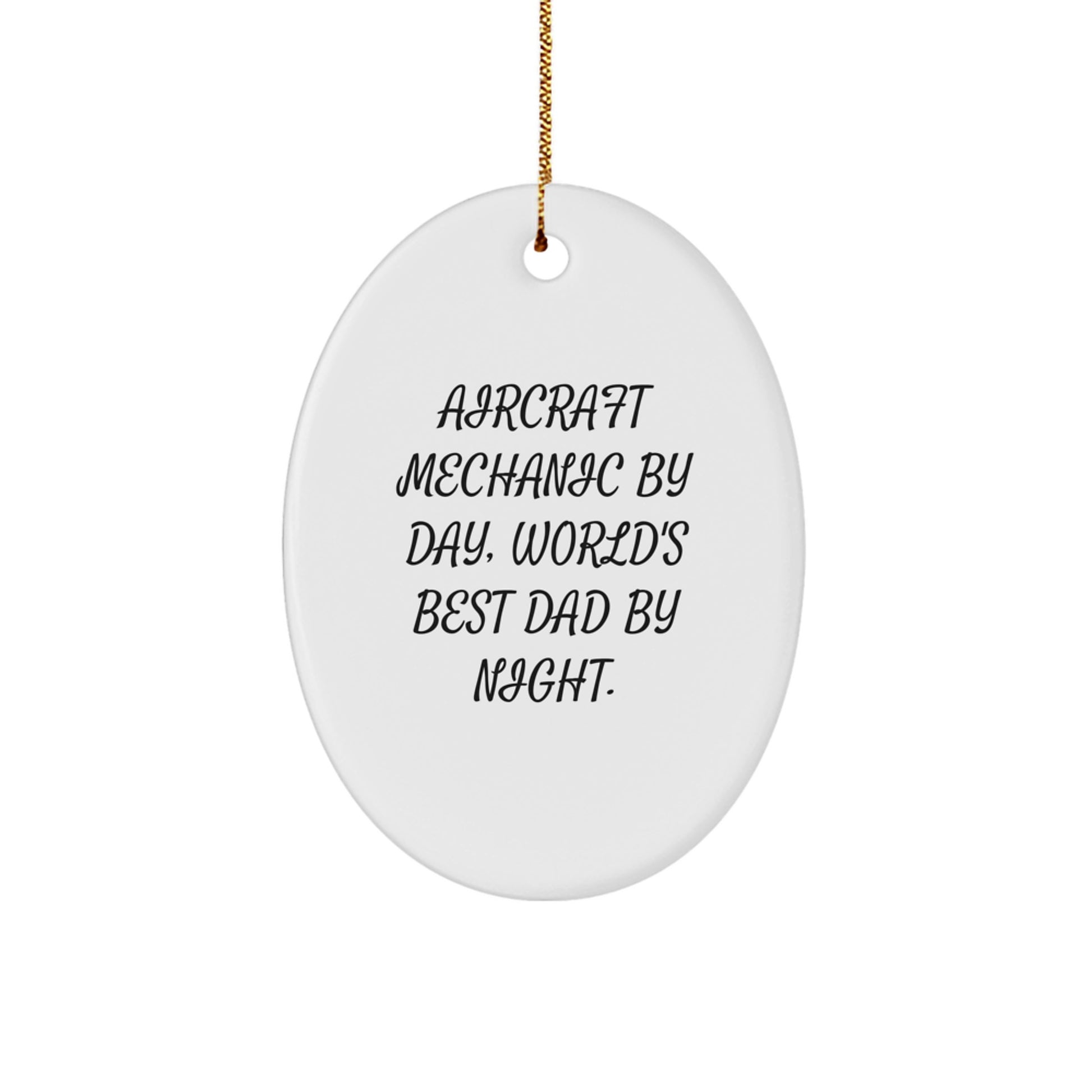 Aircraft Mechanic Gifts from Friends Unique Christmas Oval Ornament 'Aircraft Mechanic By Day, World's Best Dad By Night.' - Image 1