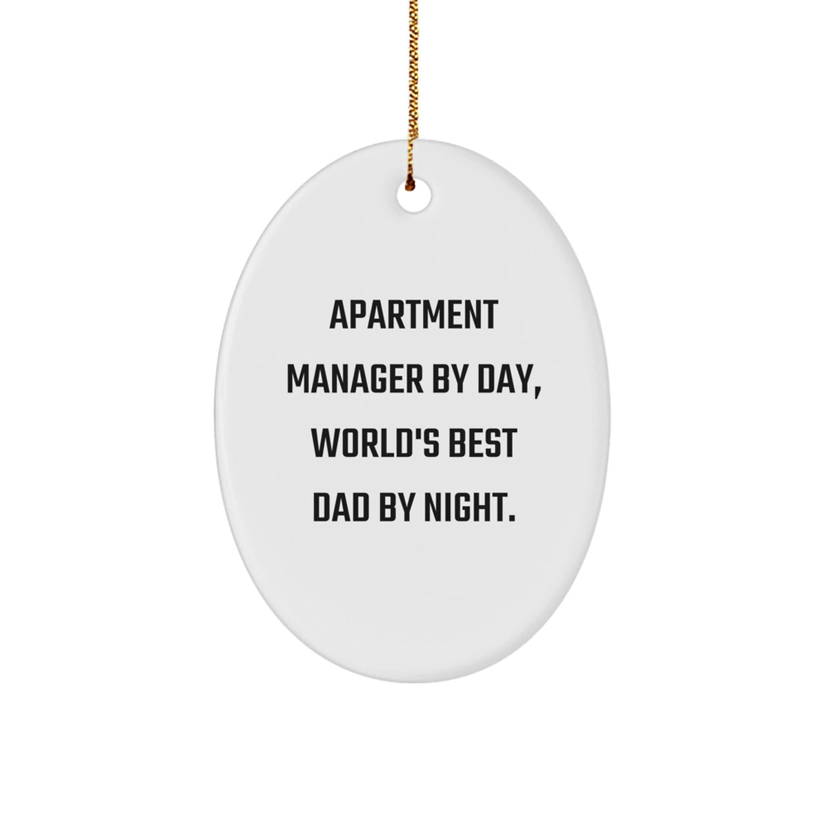 Funny Apartment Manager Gifts, Oval Ornament, 'Apartment Manager By Day, World's Best Dad By Night', Christmas Unique Gifts for Men - Image 1