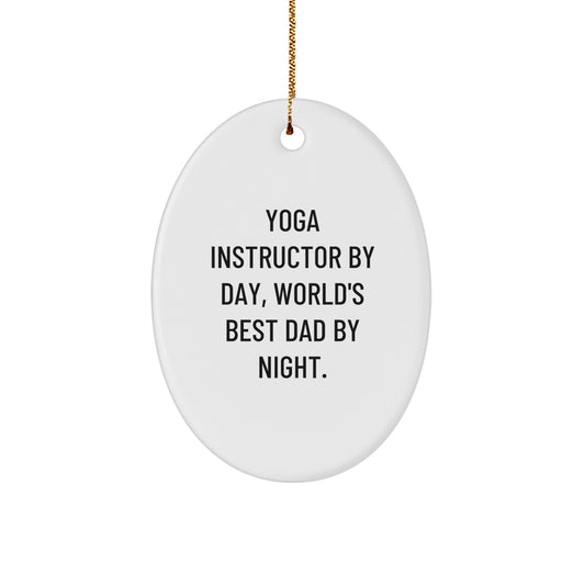 Yoga Instructor Gifts by Friends for Christmas - 'Yoga Instructor By Day, World's Best Dad By Night.' Oval Ornament with Funny Quote - Image 1