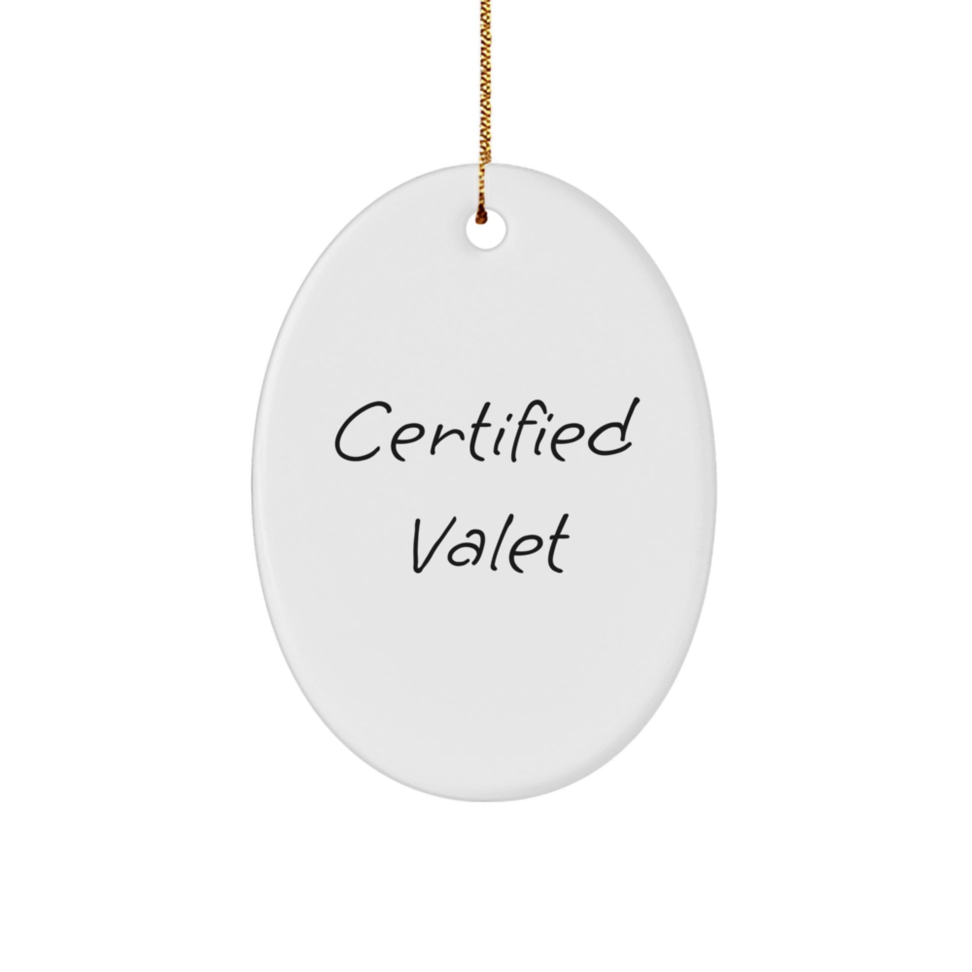 Funny Valet Gifts from Friends, Celebrate Christmas with Oval Ornament, 'Certified Valet' Quote, Perfect for Men or Women - Image 1