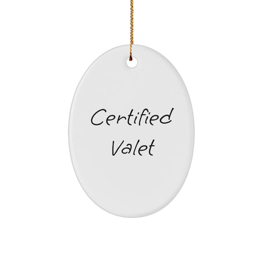 Funny Valet Gifts from Friends, Celebrate Christmas with Oval Ornament, 'Certified Valet' Quote, Perfect for Men or Women - Image 1