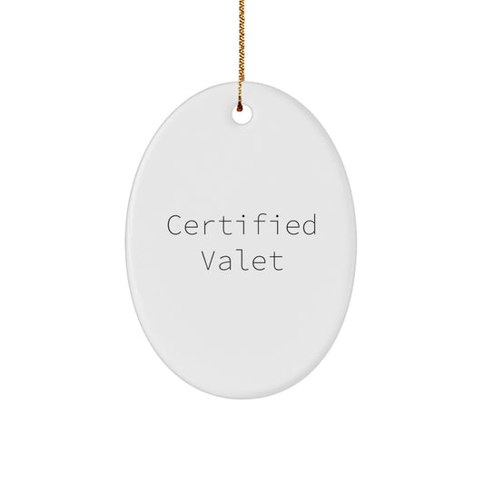 Funny Certified Valet Gifts from Men to Valet Friends - Oval Ornament for Christmas - Image 1