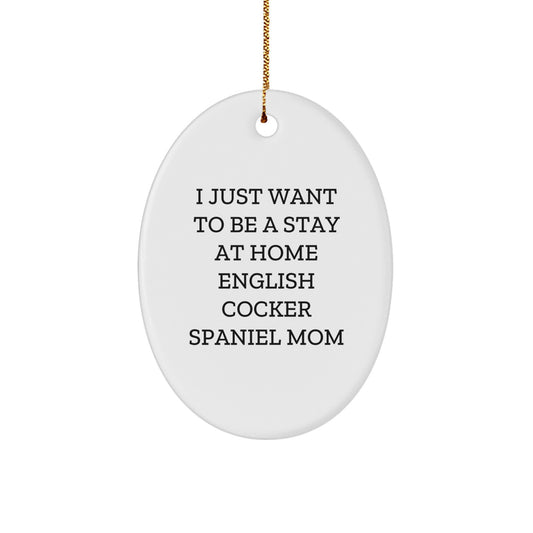 English Cocker Spaniel Dog Mom Gifts, Christmas Unique Oval Ornaments, Funny English Cocker Spaniel Mom Quote, Gifts from Mom to English Cocker Spaniel Dog Lover - Image 1