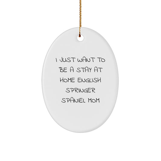 English Springer Spaniel Dog Mom Oval Ornament, Funny Quote Gifts for English Springer Spaniel Dog Owners, Christmas Unique Gifts from Friends and Family - Image 1
